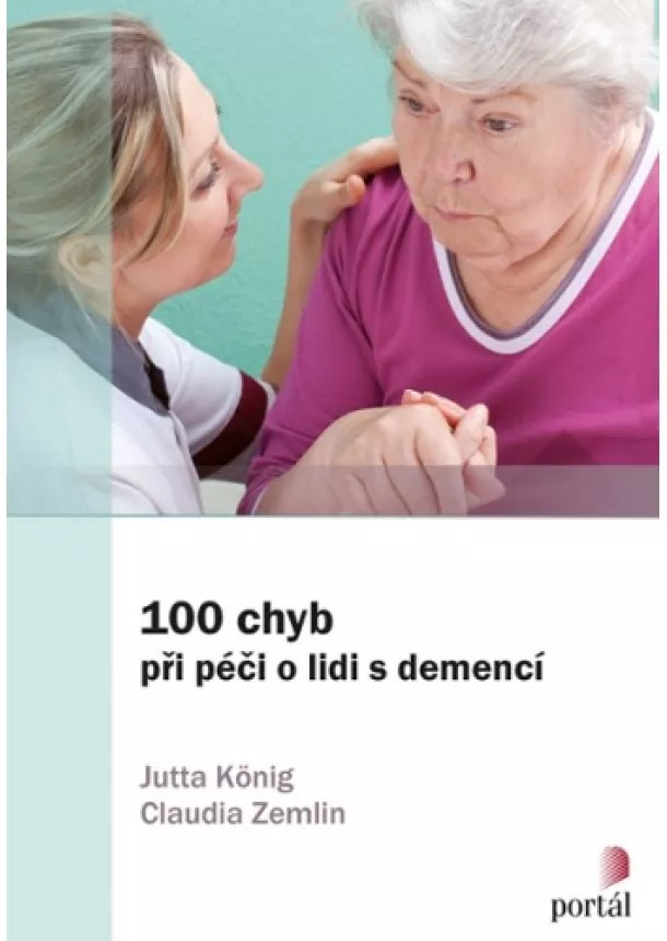 Jutta König, Claudia Zemlin - 100 chyb při péči o lidi s demencí