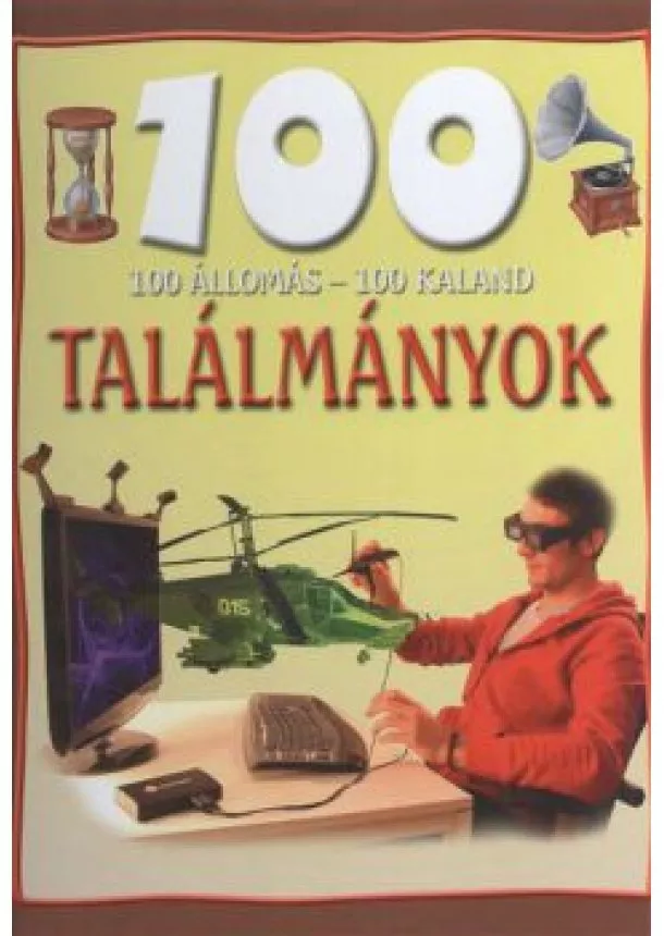 Válogatás - 100 ÁLLOMÁS - 100 KALAND /TALÁLMÁNYOK