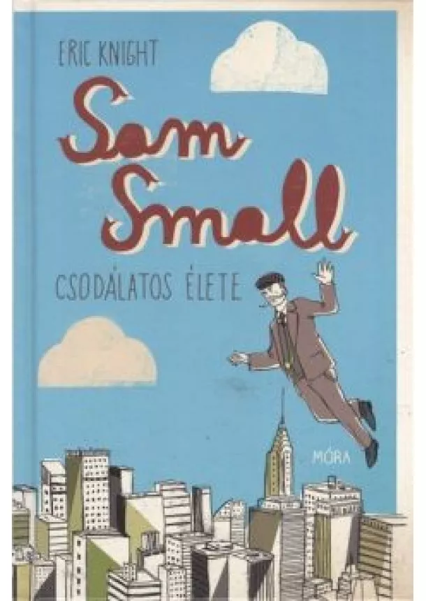 Eric Knight - Sam Small csodálatos élete