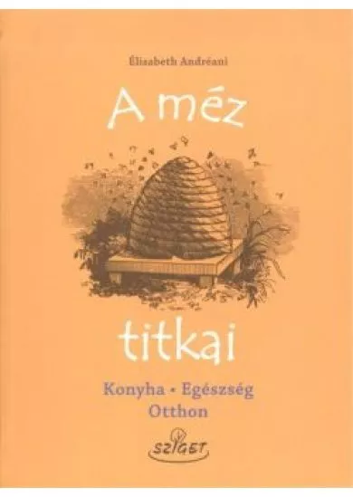 A MÉZ TITKAI /KONYHA, EGÉSZSÉG, OTTHON