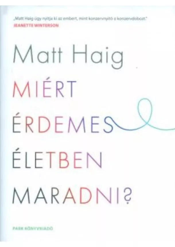 Matt Haig - Miért érdemes életben maradni?