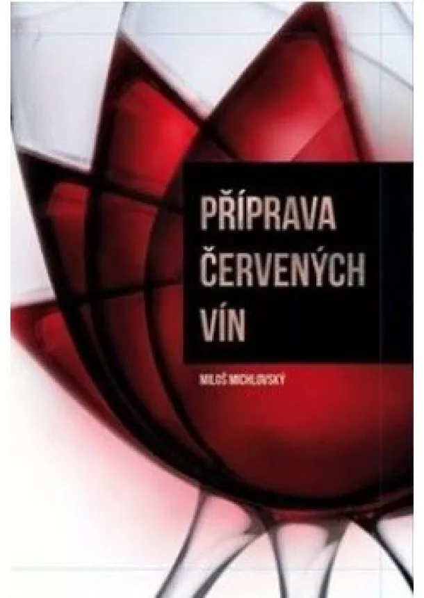 Miloš Michlovský - Příprava červených vín