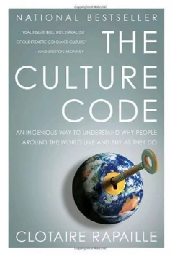 Clotaire Rapaille - The Culture Code: An Ingenious Way to Understand Why People Around the World Buy and Live as They Do