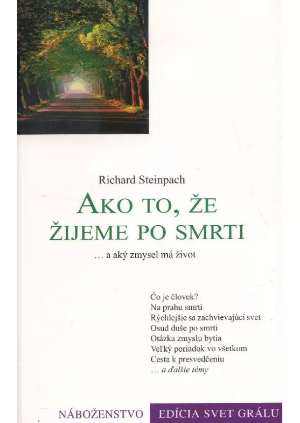 Richard Steinpach - Ako to, že žijeme po smrti