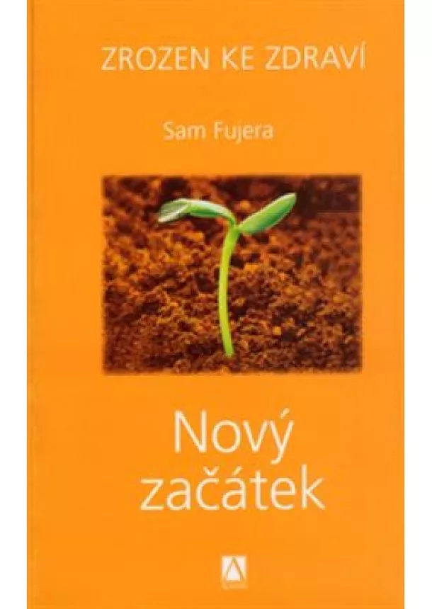 Sam Fujera - Zrozen ke zdraví - Nový začátek