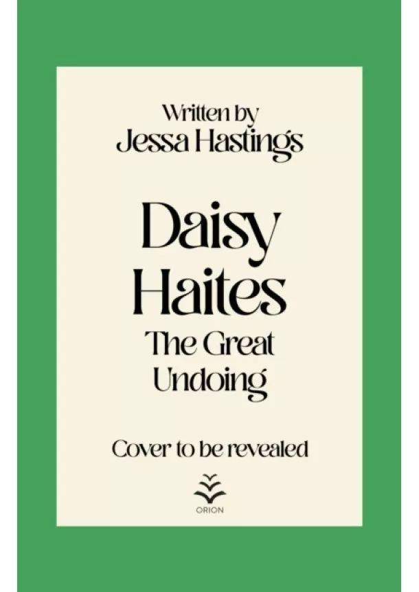 Jessa Hastings - Daisy Haites: The Great Undoing