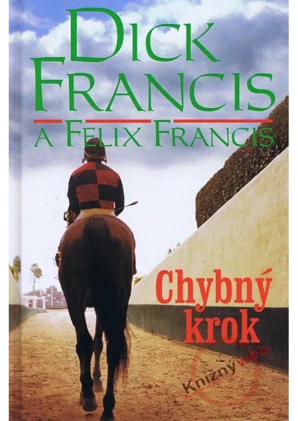 Dick Francis, Felix Francis - Chybný krok