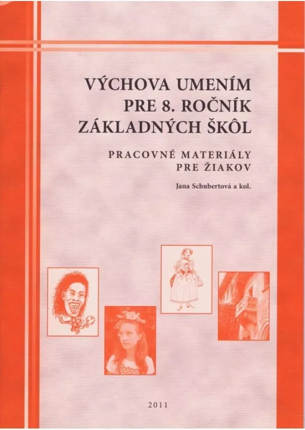 Jana Schubertová a kol. - Výchova umením pre 8. ročník základných škôl - Pracovné materiály pre žiakov