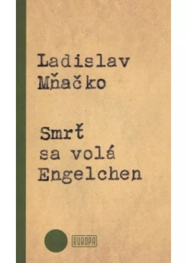 Ladislav Mňačko - Smrť sa volá Engelchen