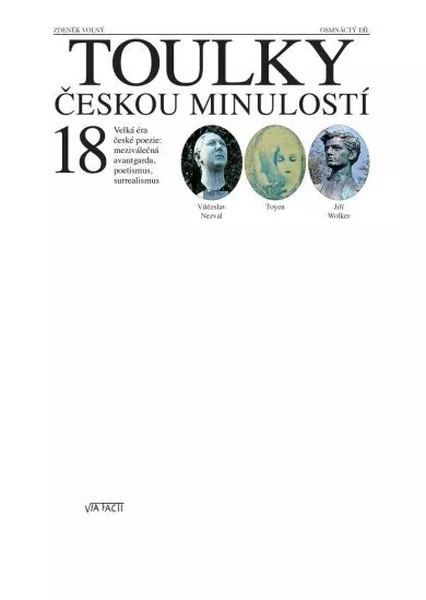 Toulky českou minulostí 18 - Velká éra české poezie, meziválečná avantgarda, poetismus, surrealismus