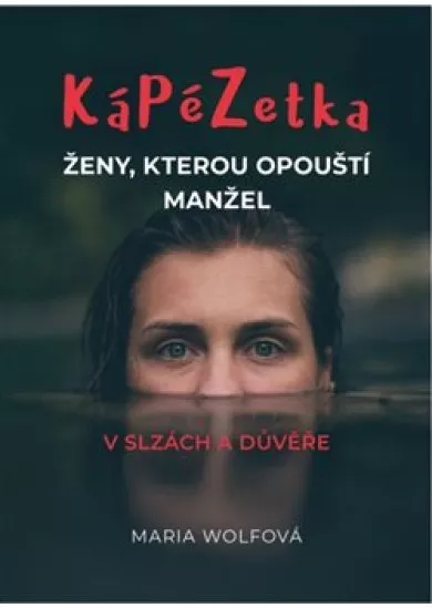 Kápézetka ženy, kterou opouští manžel - V slzách a důvěře