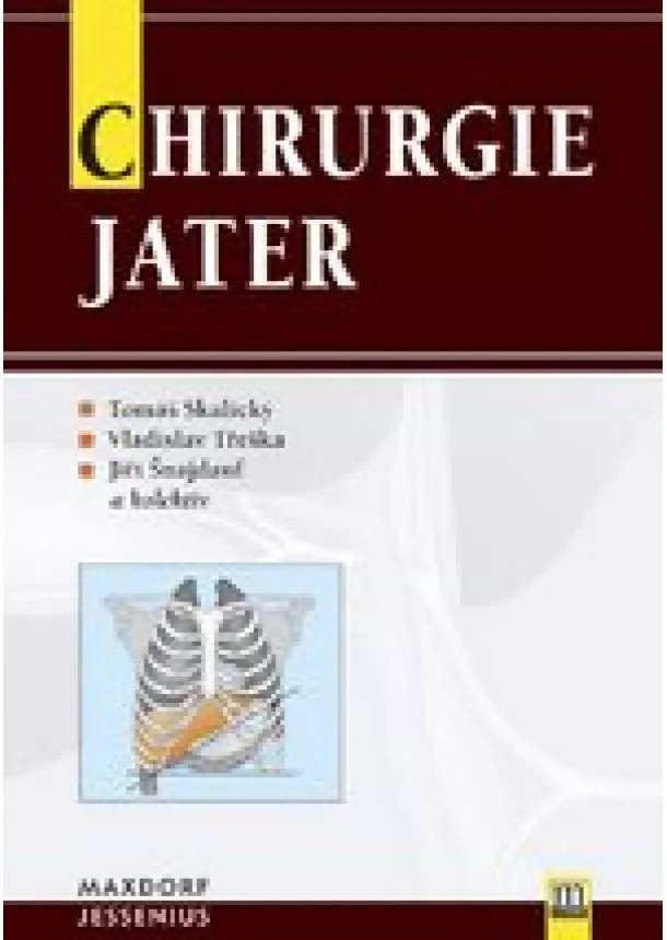 Tomáš Skalický, Vladislav Třeška, Jiří Šnajdauf a kolektiv - Chirurgie jater