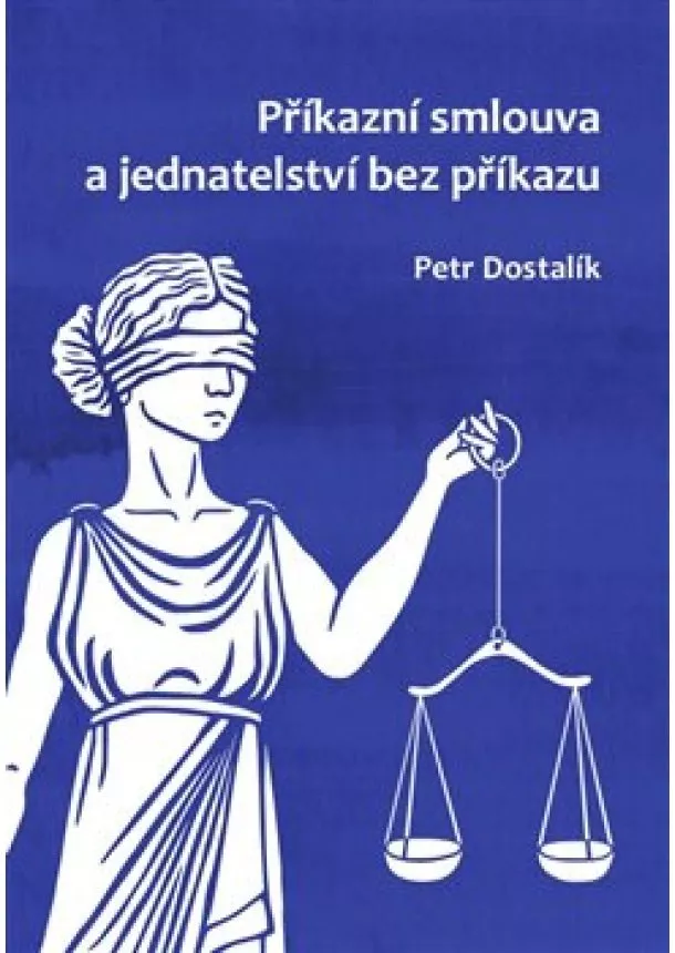 Petr Dostalík - Příkazní smlouva a jednatelství bez příkazu