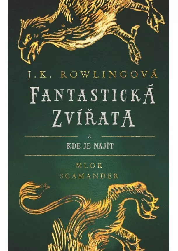 J. K. Rowlingová - Fantastická zvířata