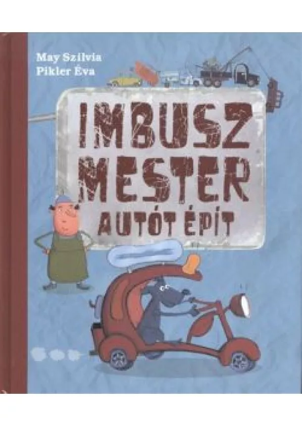 Pikler Éva - Imbusz mester autót épít