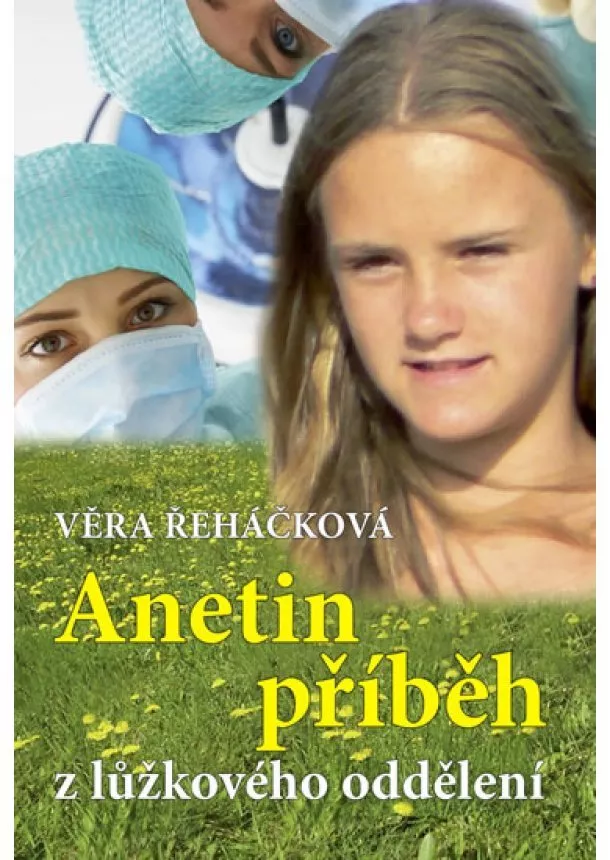 Řeháčková Věra - Anetin příběh z lůžkového oddělení