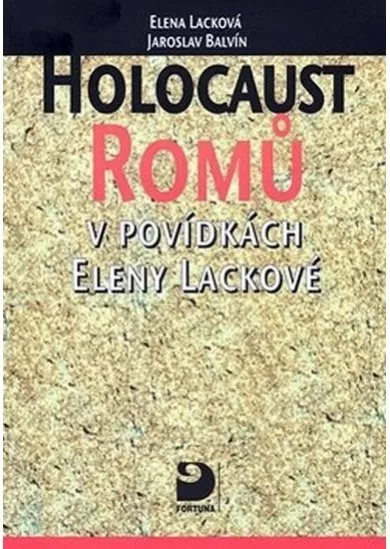 Holocaust Romů v povídkách Eleny Lackové