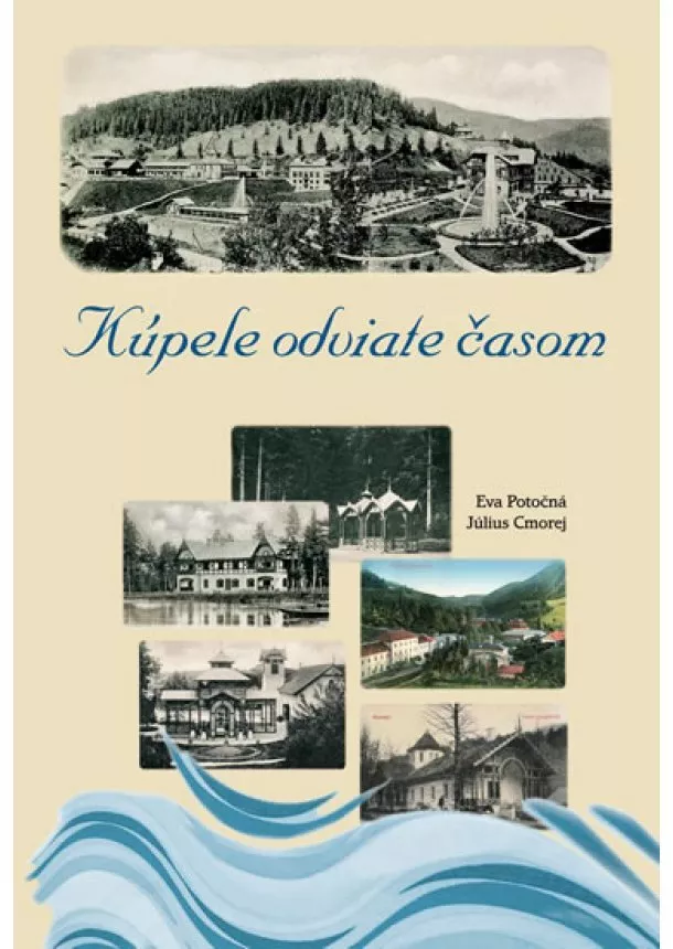 Eva Potočná, Kúpele odviate časom - Kúpele odviate časom (slovensky)