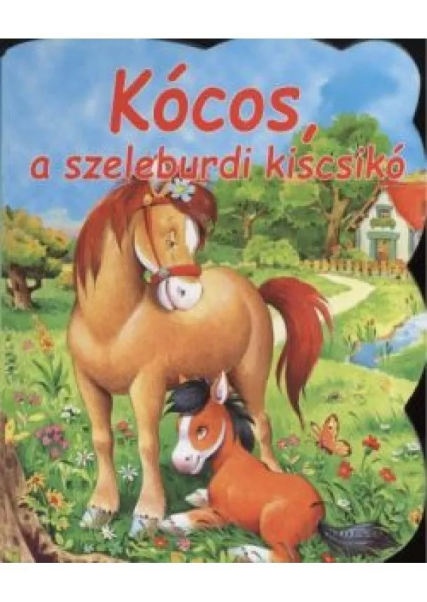 Monika Stolarczyk - Kócos, a szeleburdi kiscsikó