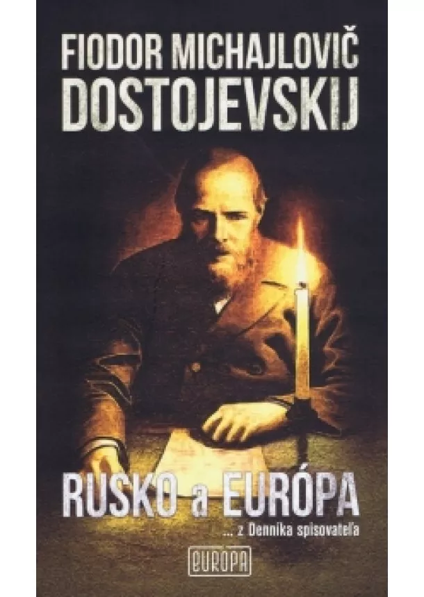 Fiodor Michajlovič Dostojevskij - Rusko a Európa