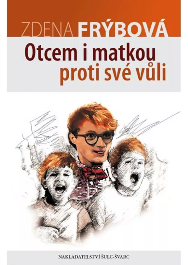 Zdena Frýbová - Otcem i matkou proti své vůli - 5.vydání