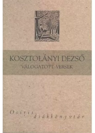 KOSZTOLÁNYI DEZSŐ VÁLOGATOTT VERSEK