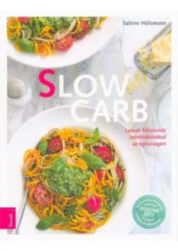 Sabine Hülsmann - Slow Carb - Lassan felszívódó szénhidrátokkal az egészségért