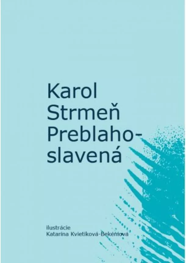 Karol Strmeň - Preblahoslavená