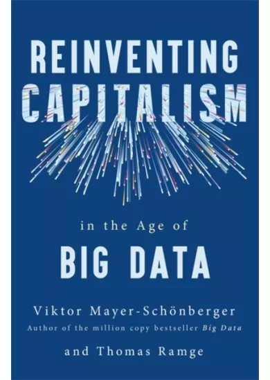 Reinventing Capitalism in the Age of Big Data