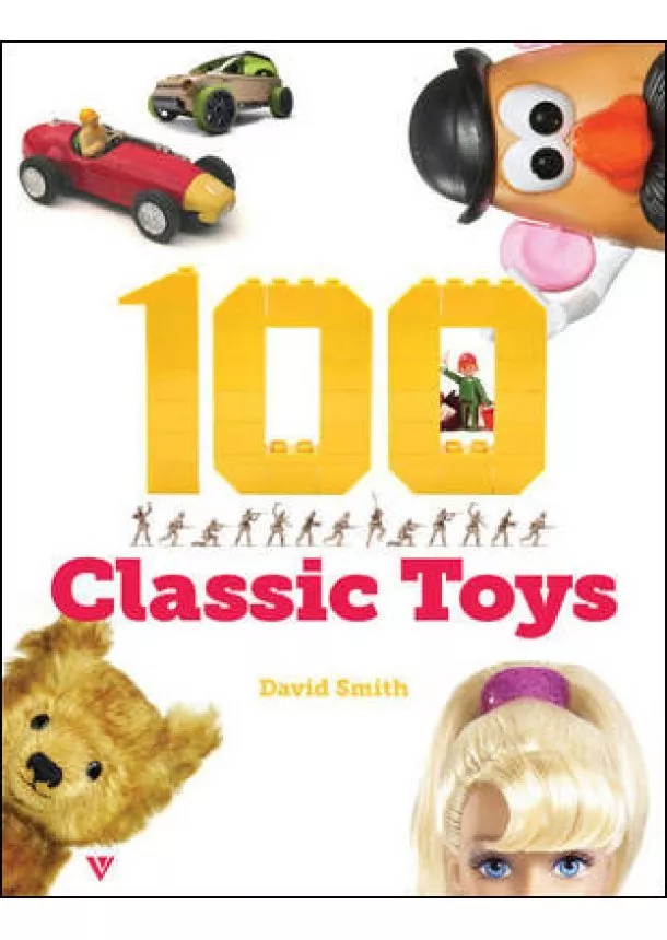 David Smith - 100 Classic Toys