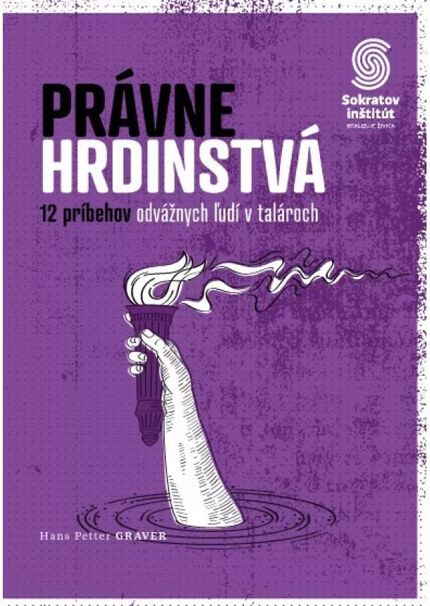 Hans Petter Graver - Právne hrdinstvá: 12 príbehov odvážnych ľudí v talároch