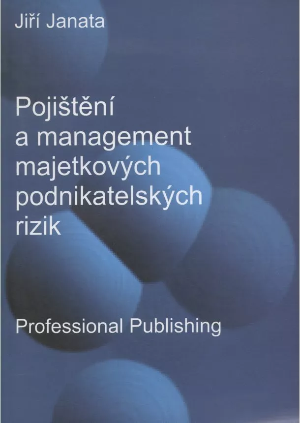 Jiří Janata  - Pojištění a management majetkových podnikatelských rizik