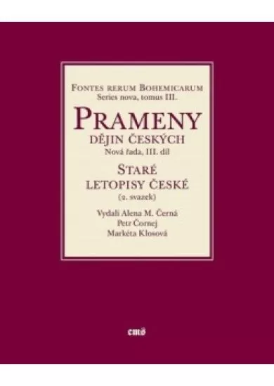 Prameny dějin českých / Nová řada III. díl - Staré letopisy české (2. svazek) - Východočeská větev a některé související texty