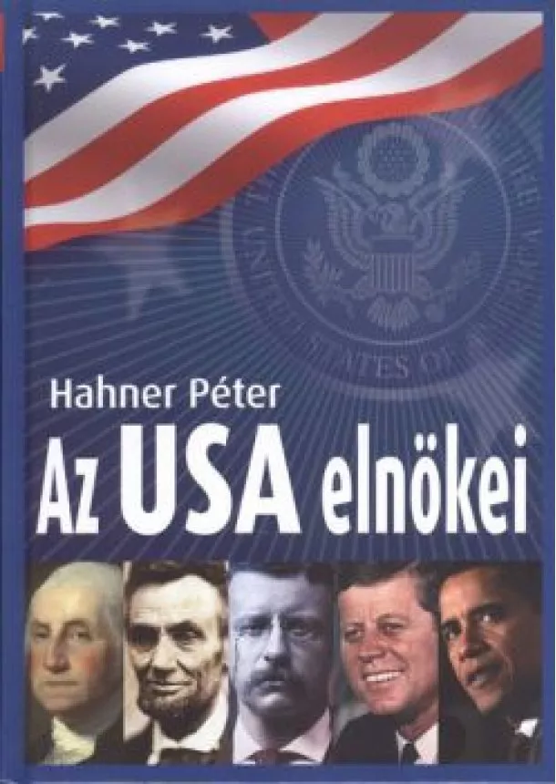 HAHNER PÉTER - AZ USA ELNÖKEI