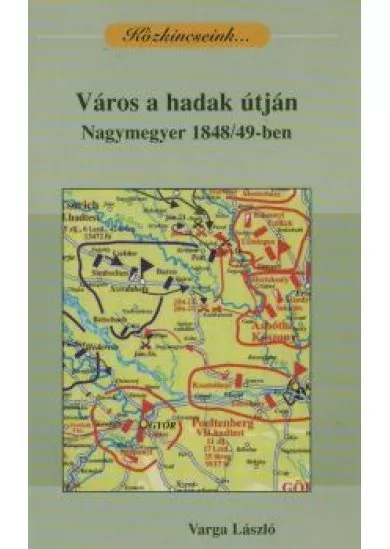 Város a hadak útján - Nagymegyer 1848/49-ben