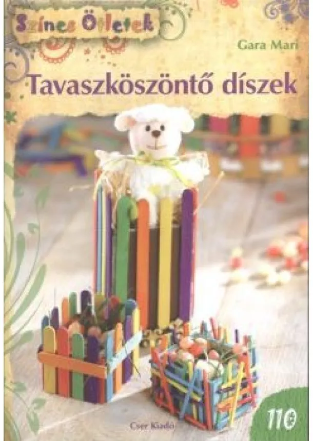 Gara Mari - Tavaszköszöntő díszek /Színes ötletek 110.