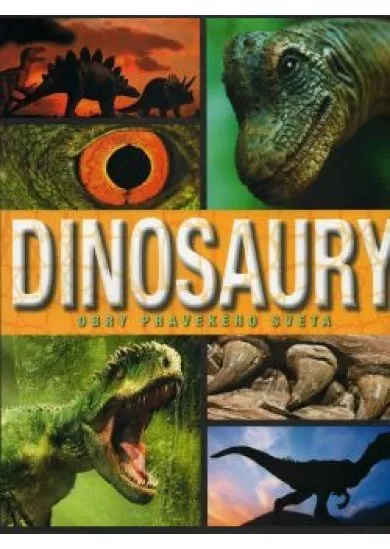 Dinosaury. Obry pravekého sveta