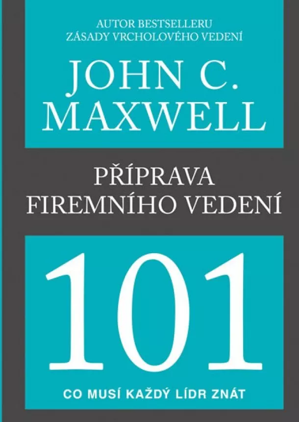 John C. Maxwell - Příprava firemního vedení 101