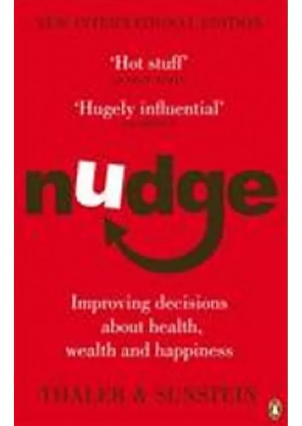 Cass R. Sunstein, Richard H. Thaler - Nudge : Improving Decisions About Health, Wealth and Happiness