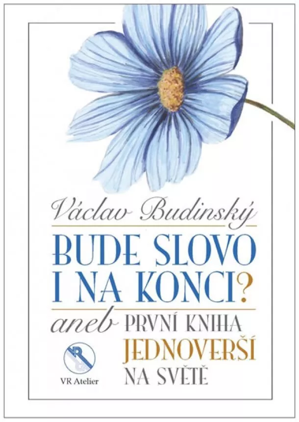 Budinský Václav - Bude slovo i na konci? aneb První kniha jednoverší na světě