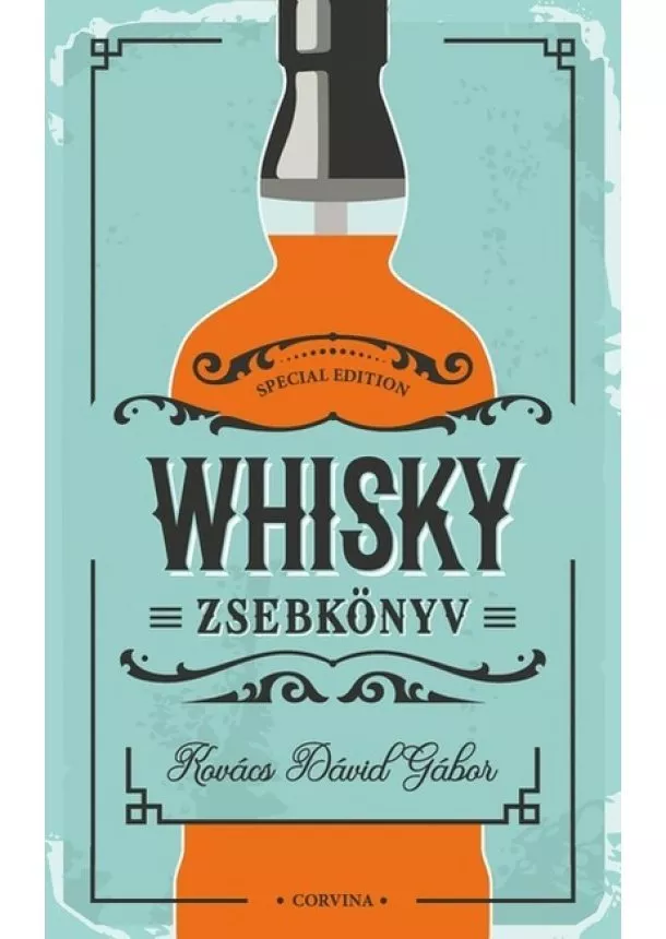 Kovács Dávid Gábor - Whisky zsebkönyv