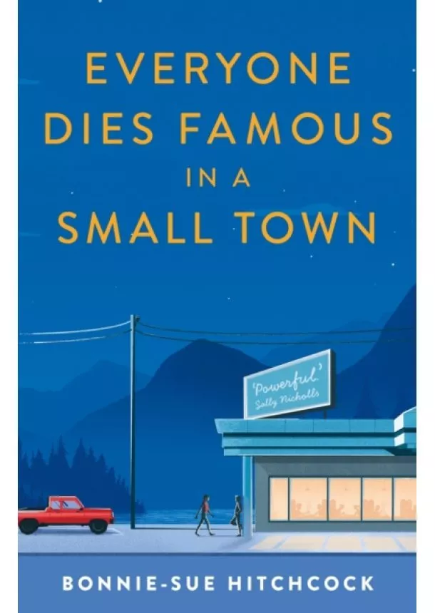 Bonnie-Sue Hitchcock - Everyone Dies Famous in a Small Town