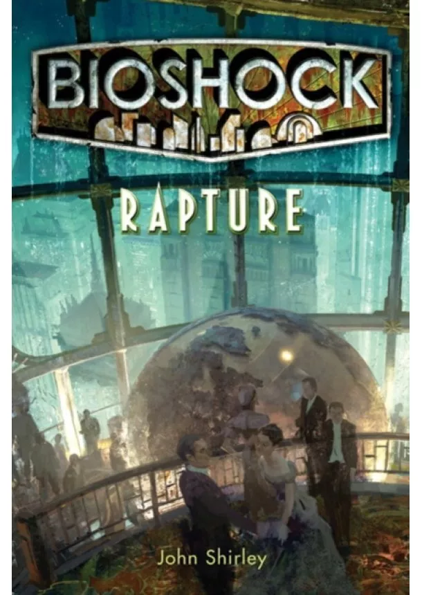 John Shirley - Bioshock  Rapture