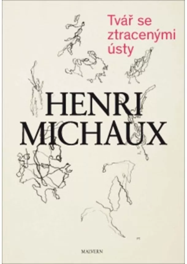 Henri Michaux - Tvář se ztracenými ústy