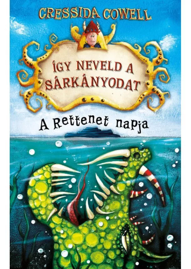 Cressida Cowell - Így neveld a sárkányodat - A Rettenet napja (különkiadás)