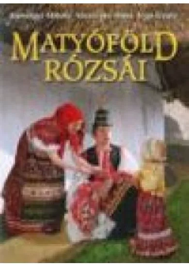 MATYÓFÖLD RÓZSÁI