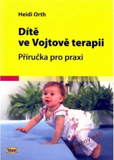 Dítě ve Vojtově terapii - Příručka pro praxi