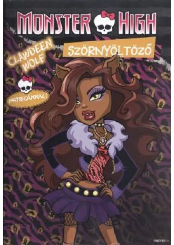 Foglalkoztató Füzet - MONSTER HIGH - CLAWDEEN WOLF SZÖRNYÖLTÖZŐ