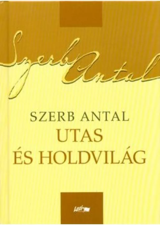 SZERB ANTAL - UTAS ÉS HOLDVILÁG (2. KIADÁS)