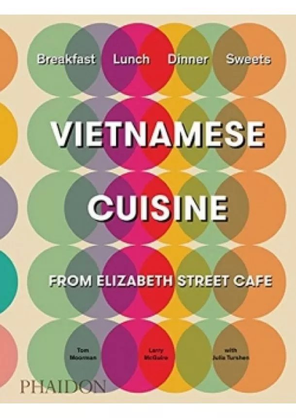 Tom Moorman - Vietnamese Cuisine from Elizabeth Street